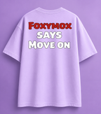FOXYMOX SAYS: MOVE ON — Oversized T-Shirt Lavender