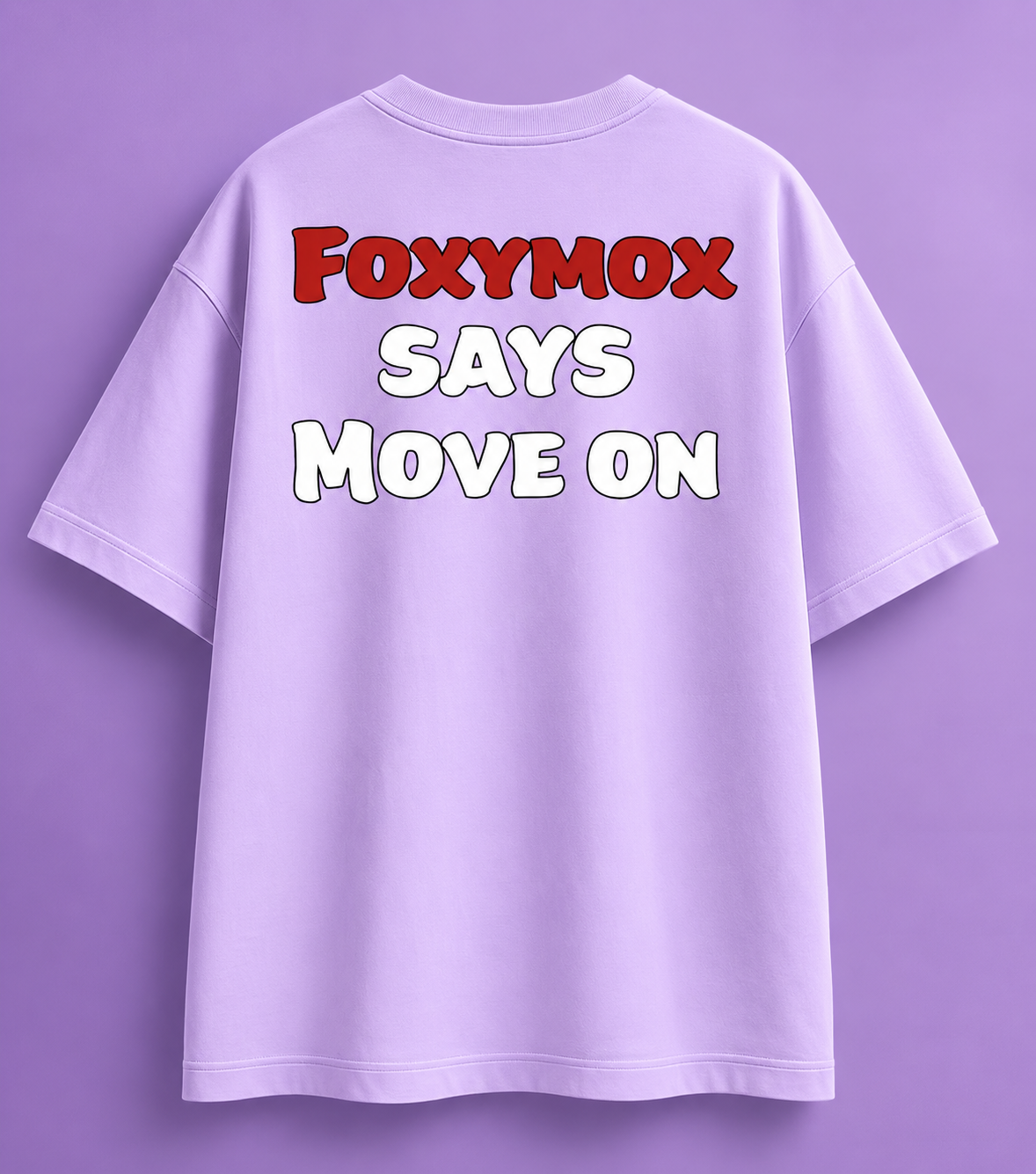 FOXYMOX SAYS: MOVE ON — Oversized T-Shirt Lavender